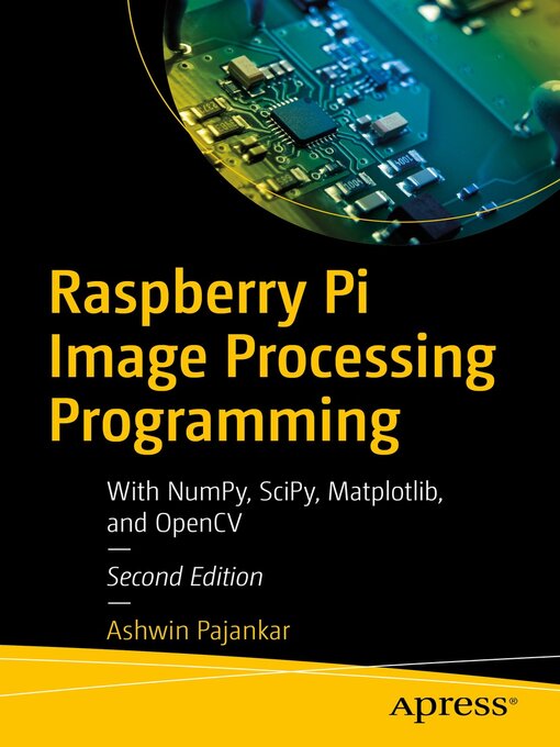 Title details for Raspberry Pi Image Processing Programming by Ashwin Pajankar - Available